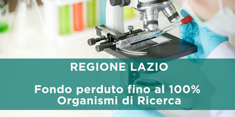 Fondo perduto fino al 100% per gli Organismi di ricerca della Regione Lazio